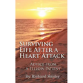 Surviving Life After A Heart Attack: Advice from a Fellow Patient