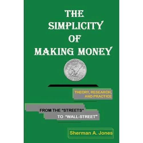 The Simplicity of Making Money