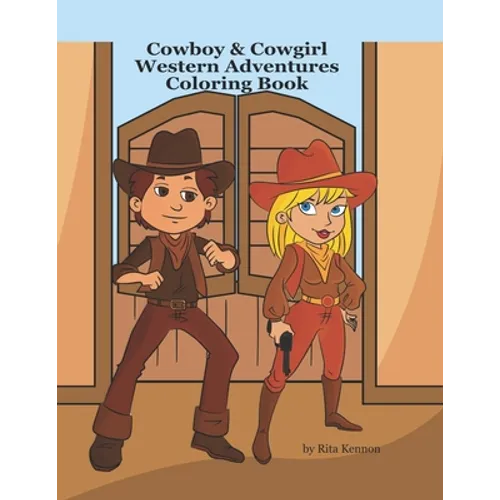 Cowboy & Cowgirl Western Adventures: Coloring Book