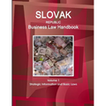 Slovak Republic Business Law Handbook Volume 1 Strategic Information and Basic Laws