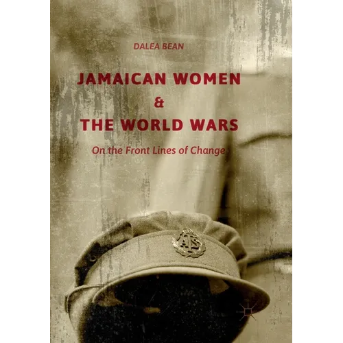 Jamaican Women and the World Wars: On the Front Lines of Change