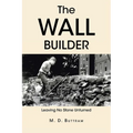 The Wall Builder: Leaving No Stone Unturned