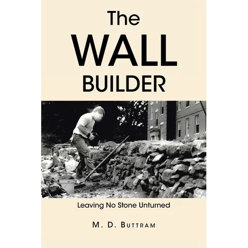 The Wall Builder: Leaving No Stone Unturned