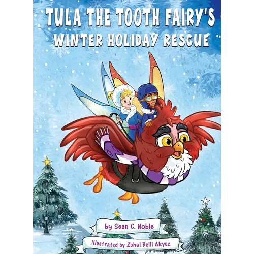 Tula the Tooth Fairy's Winter Holiday Rescue