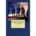 Federal Benefits for Veterans, Dependents and Survivors: A Comprehensive Guide to the Process & Benefits