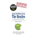 Living Life Without Loving the Beatles: A Survivor's Guide