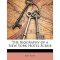 The Biography of a New York Hotel Scrub