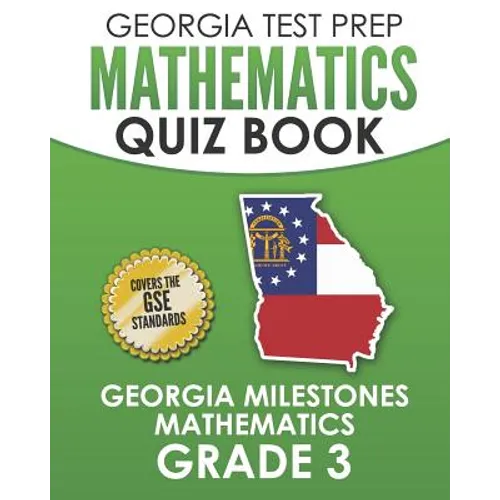 GEORGIA TEST PREP Mathematics Quiz Book Georgia Milestones Mathematics Grade 3: Preparation for the Georgia Milestones Math Assessments