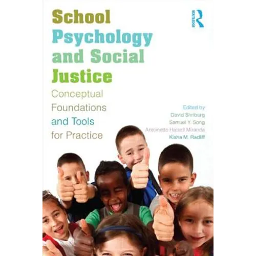 School Psychology and Social Justice: Conceptual Foundations and Tools for Practice