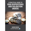 A Practical Guide to Void Dispositions and Validation Orders