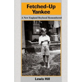 Fetched-Up Yankee: A New England Boyhood Remembered