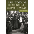 A History of the Birth Control Movement in America
