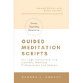 Guided Meditation Scripts: For Yoga Instructors, Life and Transformation Coaches and Healers