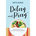Delay and Pray: Permanent Weight Loss Through Spiritual Fasting