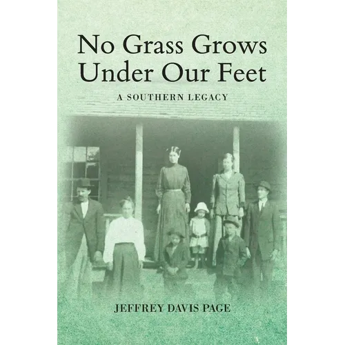 No Grass Grows Under Our Feet: A Southern Legacy