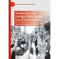 Democracy and Foreign Policy in an Era of Uncertainty: Canada Among Nations 2022