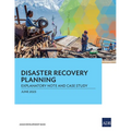 Disaster Recovery Planning: Explanatory Note and Case Study
