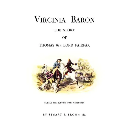 Virginia Baron: The Story of Thomas 6th Lord Fairfax