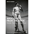Masculinity from the Inside: Gender Theory's Missing Piece
