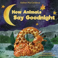 How Animals Say Good Night: A Sweet Going to Bed Book about Animal Sleep Habits