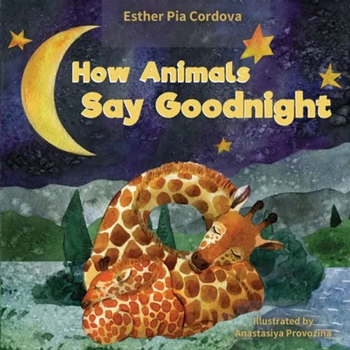How Animals Say Good Night: A Sweet Going to Bed Book about Animal Sleep Habits