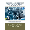 Building Internet of Things with the Arduino