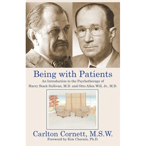 Being with Patients: An Introduction to the Psychotherapy of Harry Stack Sullivan, M.D. and Otto Allen Will, Jr., M.D.