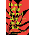 I Know What the Red Clay Looks Like: The Voice and Vision of Black Women Writers (Expanded and Revised Edition)