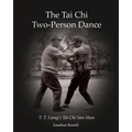 The Tai Chi Two-Person Dance: T. T. Liang's Tai Chi San-Shou