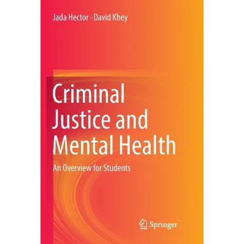Criminal Justice and Mental Health: An Overview for Students
