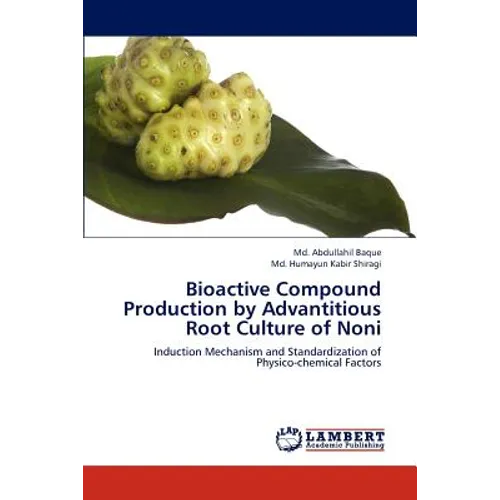 Bioactive Compound Production by Advantitious Root Culture of Noni