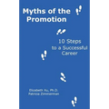 Myths of the Promotion: 10 Steps to a Successful Career