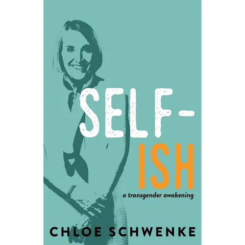 Self-Ish: A Transgender Awakening