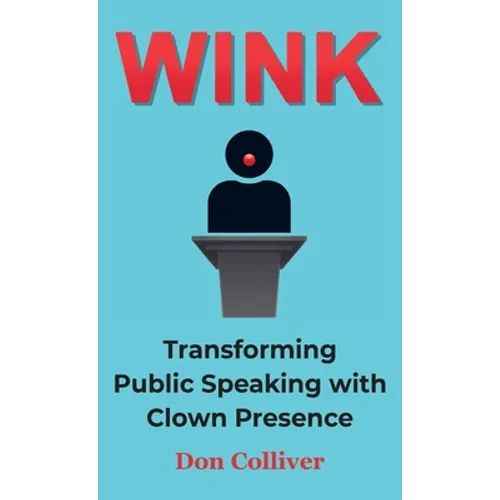 Wink: Transforming Public Speaking with Clown Presence