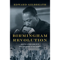 Birmingham Revolution: Martin Luther King Jr.'s Epic Challenge to the Church