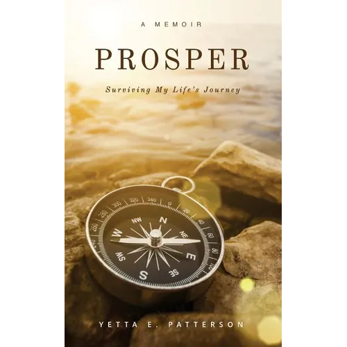 PROSPER, Surviving My Life's Journey