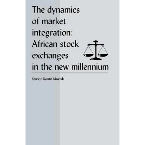 The Dynamics of Market Integration: African Stock Exchanges in the New Millennium