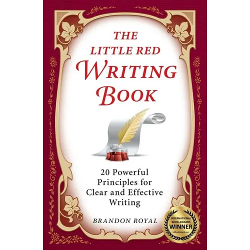 The Little Red Writing Book: 20 Powerful Principles for Clear and Effective Writing (International Edition)