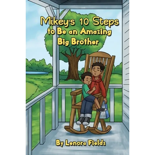 Mikey's 10 Steps to Be an Amazing Big Brother