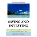 Saving and Investing: Financial Knowledge and Financial Literacy that Everyone Needs and Deserves to Have!