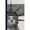 German Immigration to Southern Illinois, 1820-1860