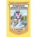 Sir Pigglesworth's Adventures in Bermuda