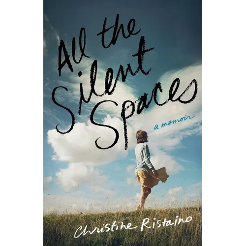 All the Silent Spaces: A Memoir