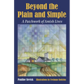 Beyond the Plain and Simple: A Patchwork of Amish Lives