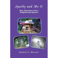 Sparky and Me II: More Adventures with a Delightful Red Squirrel