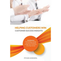 Helping Customers Win: Customer Success Insights
