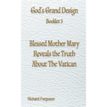 Blessed Mother Mary Reveals the Truth About The Vatican