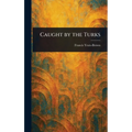 Caught by the Turks