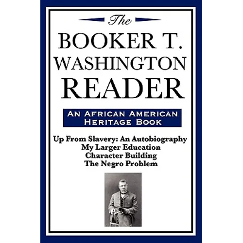 The Booker T. Washington Reader (an African American Heritage Book)