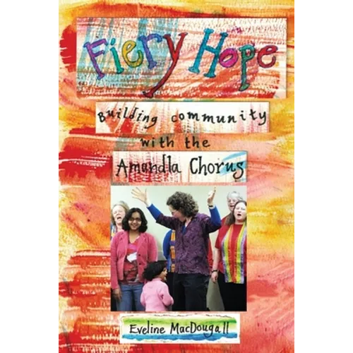 Fiery Hope: building community with the Amandla Chorus